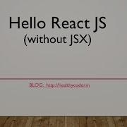 Hello ReactJS Without JSX