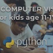 AI Computer Vision For Kids Age 11 17 Coding In Python