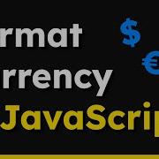 An EASY WAY To FORMAT CURRENCY With JavaScript