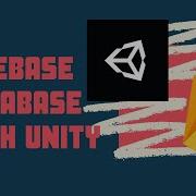 Unity Tutorial How To Use Firebase Realtime Database