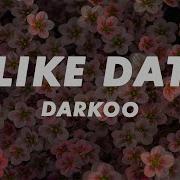 Darkoo Like Dat Lyrics