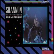 Shannon Give Me Tonight Original Long Version