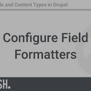 Managing Fields And Content Types 1 7 Configure Field Formatters