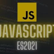 JavaScript ES2021 You Need To See These ES12 Features