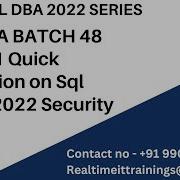 SQL DBA BATCH 48 Class 21 Quick Discussion On Sql Server 2022 Security Contact 9902590140