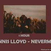 Dennis Lloyd NEVERMIND 1 Hour