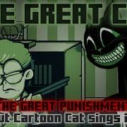 The Great Cat The Great Punishment But Cartoon Cat Sings It FNF Cover