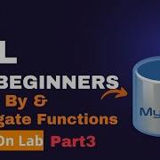 SQL For Beginners SQL GroupBy Aggregate Functions Hands On Lab Part3