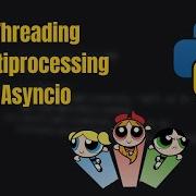 Python Multithreading Vs Multiprocessing Vs Asyncio Explained In 10 Minutes Learn Python