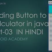 Adding Button In Calculator Java Project Part 3 Calculator Making Project Android Academy