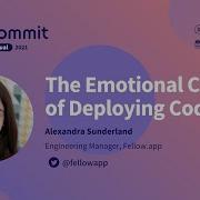 Commit Virtual 2021 The Emotional Chaos Of Deploying Code