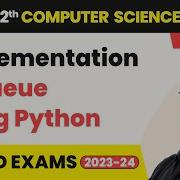 Implementation Of Queue Using Python Queue Class 12 Computer Science Chapter 4 CBSE 2025 26