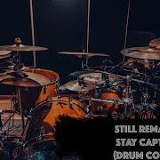 Still Remains Stay Captive Drum Cover