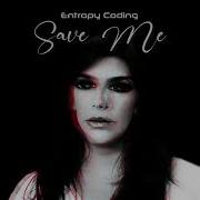 ENTROPY CODING Save Me No Video