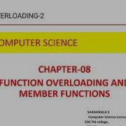 PART 2 CHAPTER 8 FUNCTION MEMBER OVERLOADING AND MEMBER FUNCTIONS