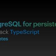 PostgreSQL For Persistence Full Stack TypeScript With Kretes E10
