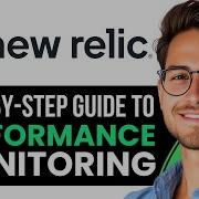 How To Use New Relic Step By Step Guide To Performance Monitoring 2025