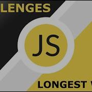 Javascript Challenges Longest Word