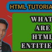 HTML Tutorials 9 What Are HTML Entities
