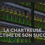 La Chartreuse Une Liqueur Au Secret De Fabrication Bien Gardé Victime De Son Succès