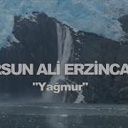 DURSUN ALİ ERZİNCANLI YAĞMUR