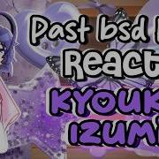Past BSD Kids React Kyouka Izumi Part 5 9 Bungou Stray Dogs Reaction Video