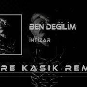İntizar Ben Değilim Emre Kaşık Remix