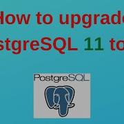 38 PostgreSQL DBA How To Upgrade PostgreSQL From 11 To 12