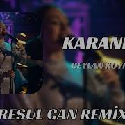 Ceylan Koynat Karanlık Resul Can Remix