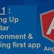 Setting Up Angular 2 Development Environment And Creating First Angular 2 App Part 1