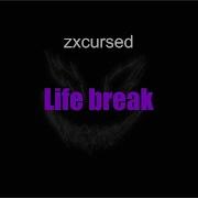 Zxcursed Life Break Текст
