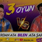 3 OYUN 14 Nji Sany ATA ŞARLY MERDAN ATA