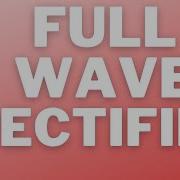 Efficiency Of Full Wave Rectifier