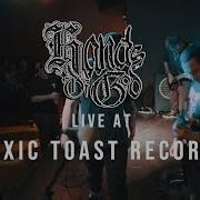 Hands Of God 03 23 19 Live Toxic Toast Records