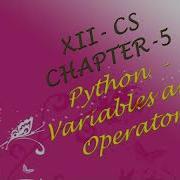 XII CS Chapter 5 Part3 Python Variables And Operators