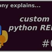 Customizing The Python Repl Intermediate Anthony Explains 069