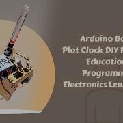 How To Make Arduino Based Plot Clock DIY STEM Educational Programming Electronics Learning Kit