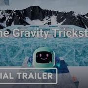 The Gravity Trickster Official Launch Trailer