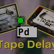 Tape Delay Emulation Pure Data Tutorial