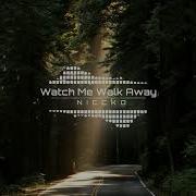 NICCKO Watch Me Walk Away