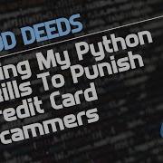 Using My Python Skills To Punish Credit Card Scammers