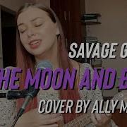 Ally Moon To The Moon And Back Savage Garden Cover