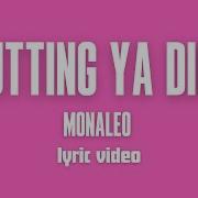Putting Ya Dine Monaleo Lyric Video