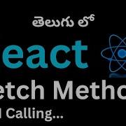 24 Fetch Method In React Learn How To Fetch Data From API Telugu