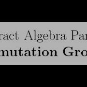 Abstract Algebra Lectures Part 8 Permutation Groups