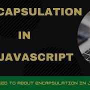 Encapsulation In Javascript Oop Private Properties And Methods In Javascript