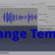 Audacity Speed Up Audio Without Changing Pitch