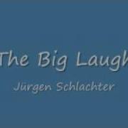 The Big Laugh Jürgen Schlachter