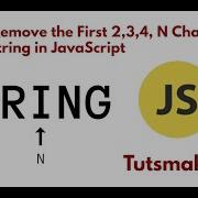 How To Remove The First 2 3 4 N Characters From A String In JavaScript