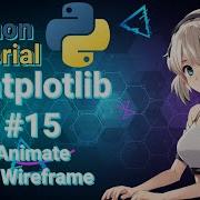 Python Data Science Tutorial Matplotlib 15 3D Wireframe Animating